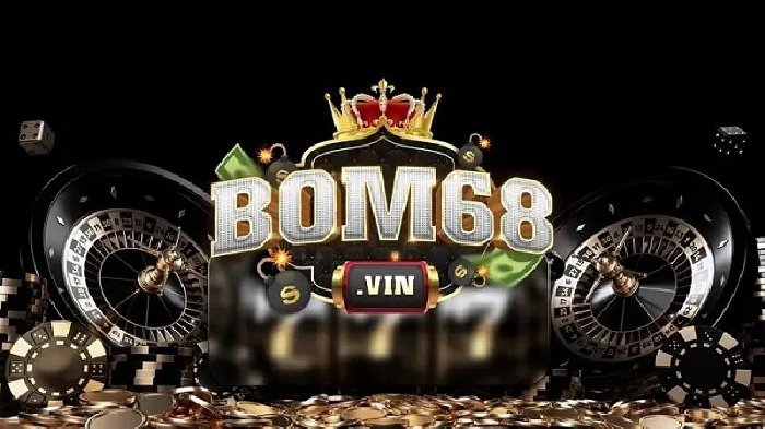Bom68 Vin - Nhà cái các cược giải trí hàng đầu hiện nay